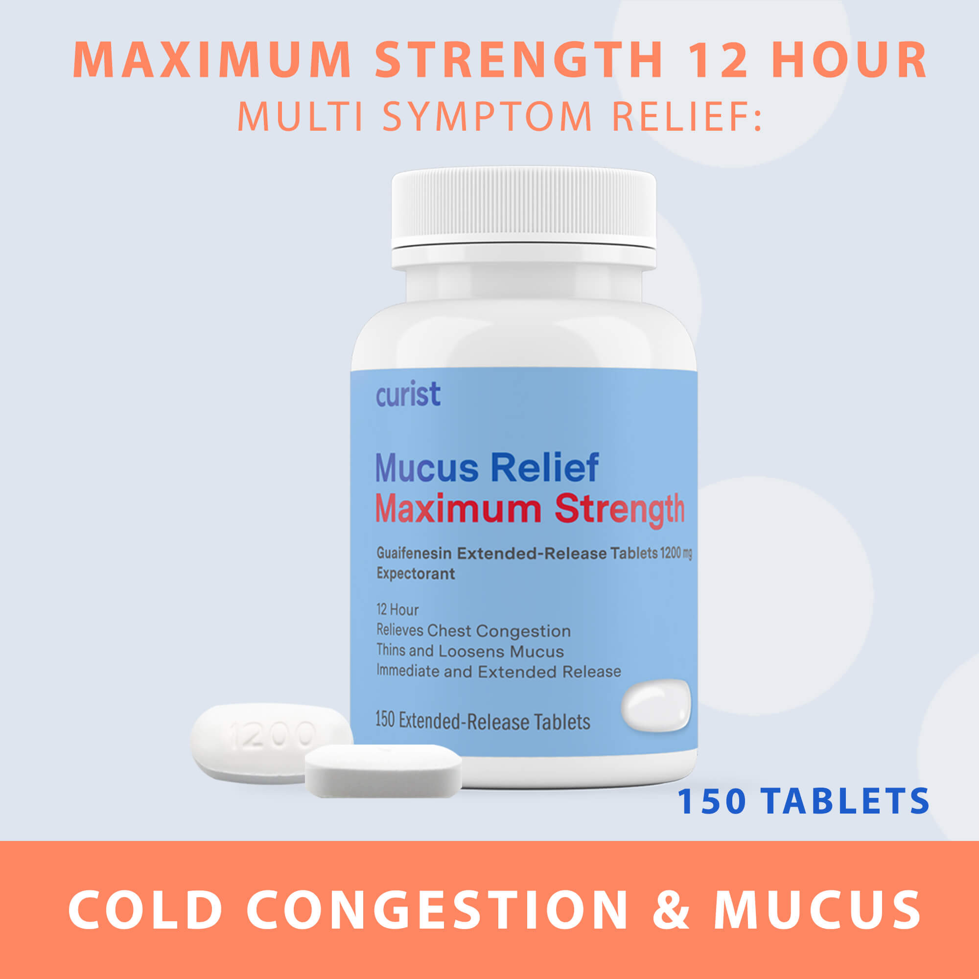 Mucus Relief Max Strength (guaifenesin 1200 mg), 150 ct by Curist