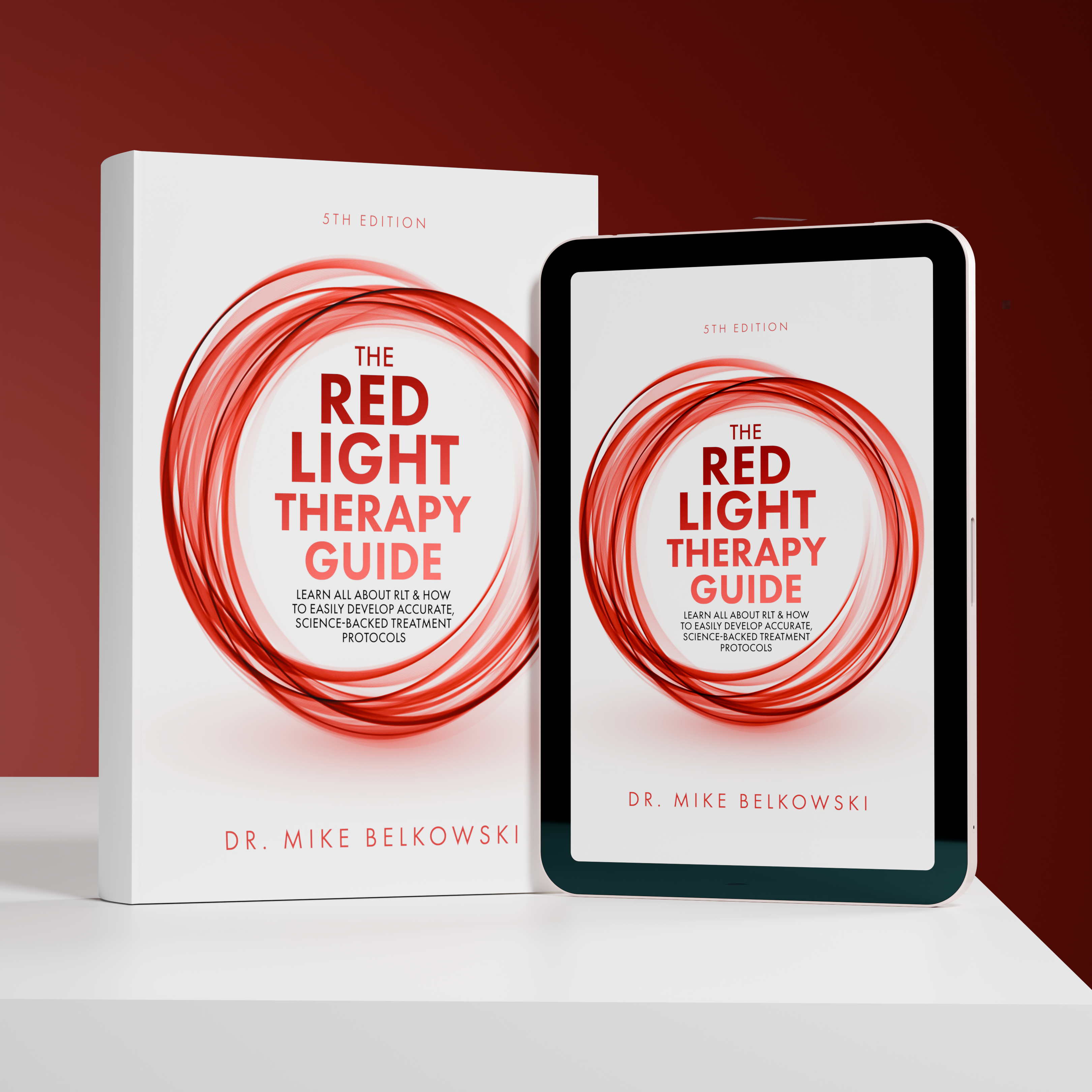 The Comprehensive Red Light Therapy Guide: Develop Effective Protocols Based on Science and Research