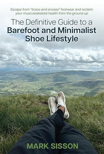 The Definitive Guide To A Barefoot And Minimalist Shoe Lifestyle